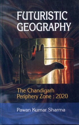 Futuristic Geography: The Chandigarh Periphery Zone 2020