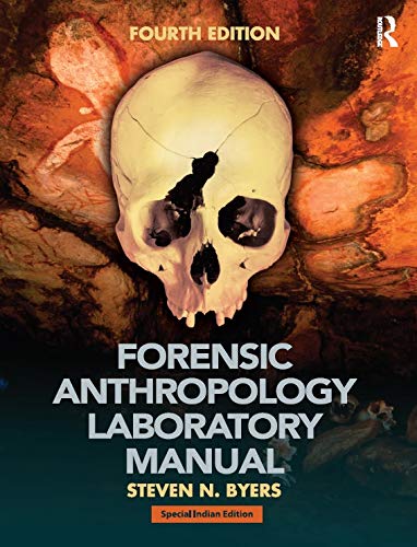 FORENSIC ANTHROPOLOGY LABORATORY MANUAL , 4TH EDITION