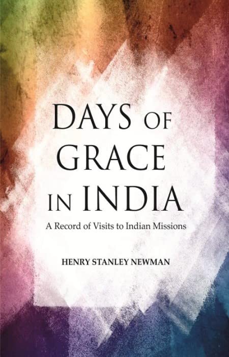Days of Grace in India: A Record of Visits to Indian Missions - Hardcover