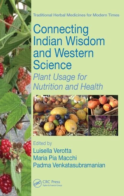 CONNECTING INDIAN WISDOM AND WESTERN SCIENCE: PLANT USAGE FOR NUTRITION AND HEALTH