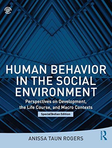 Human Behavior In The Social Environment: Perspectives On Development The Life Course and Macro Contexts