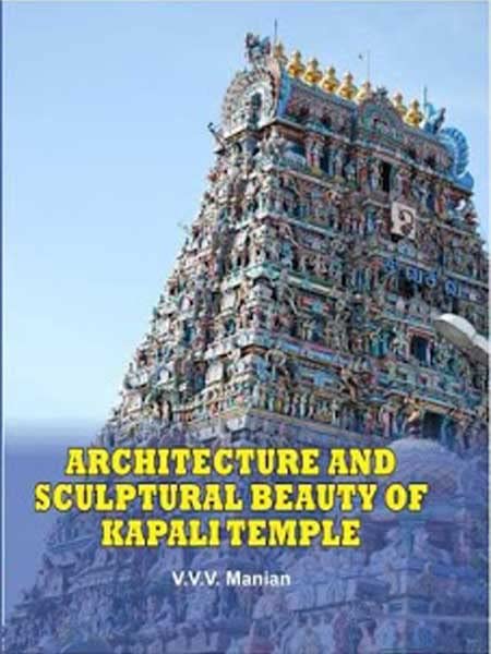 Architecture and Sculptural Beauty of Kapali Temple