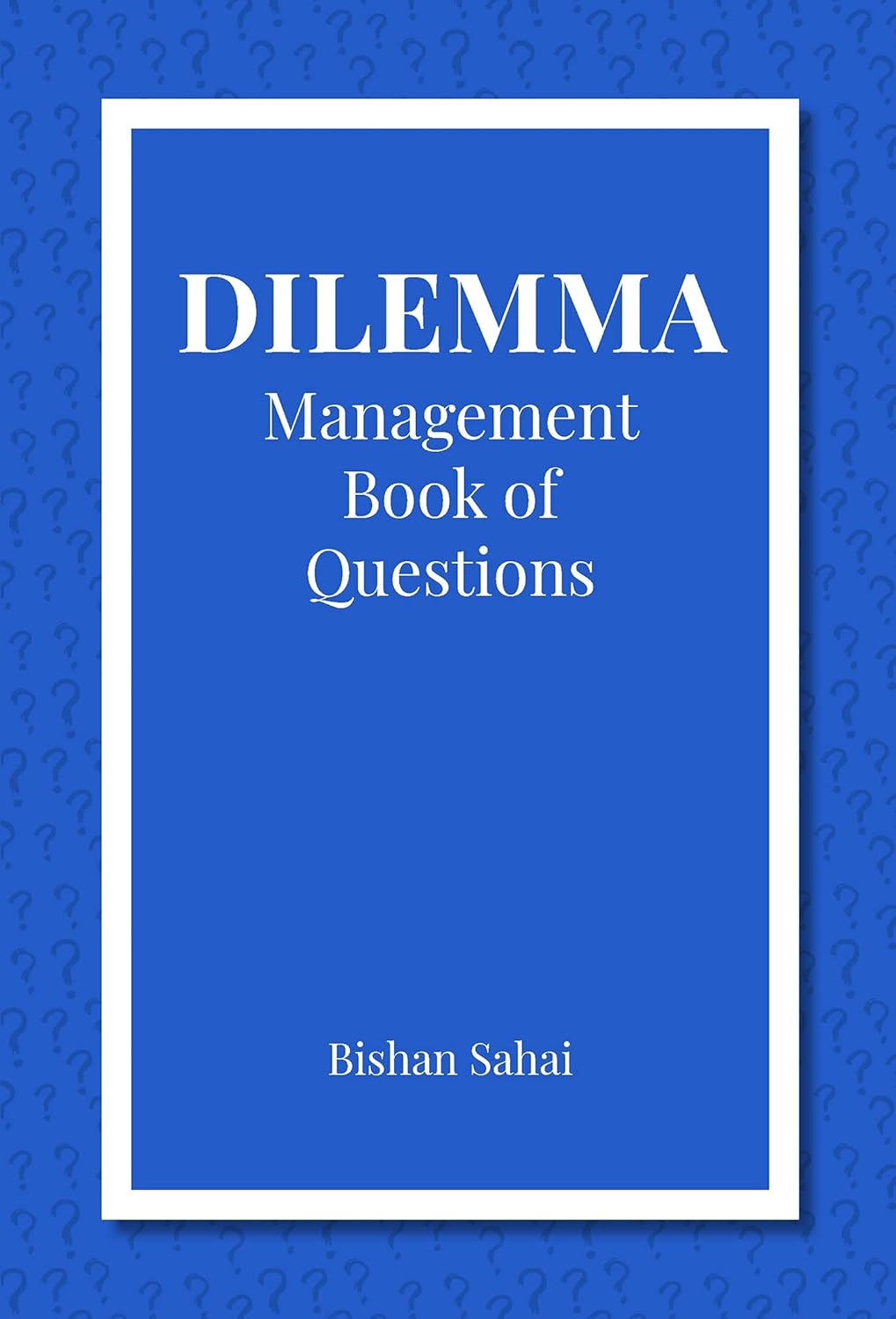 Dilemma : Management Book of Questions