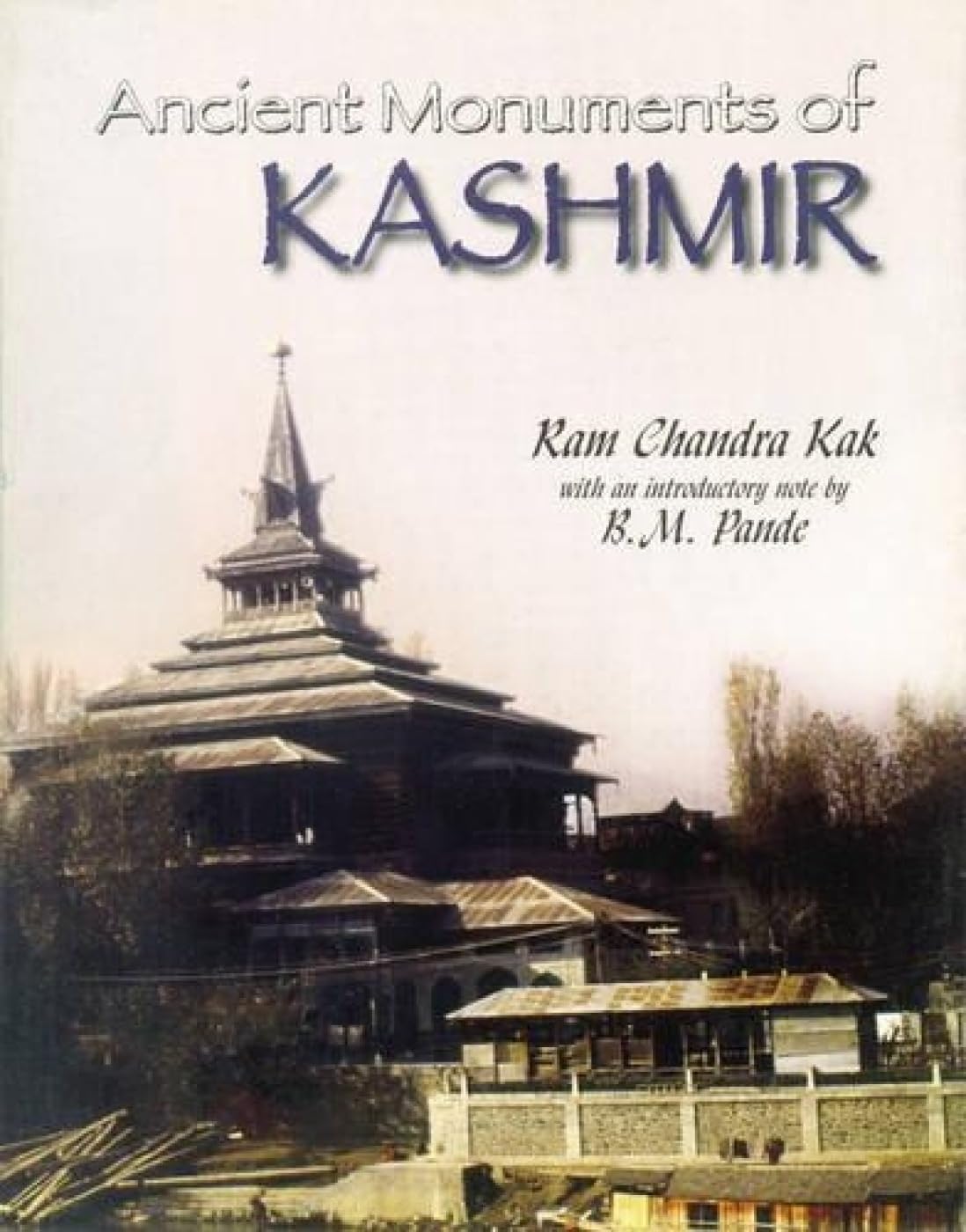 ANCIENT MONUMENTS OF KASHMIR - Hardcover