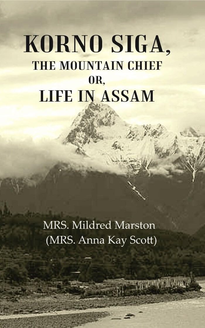 Korno Siga, The Mountain Chief or, Life in Assam - Paperback
