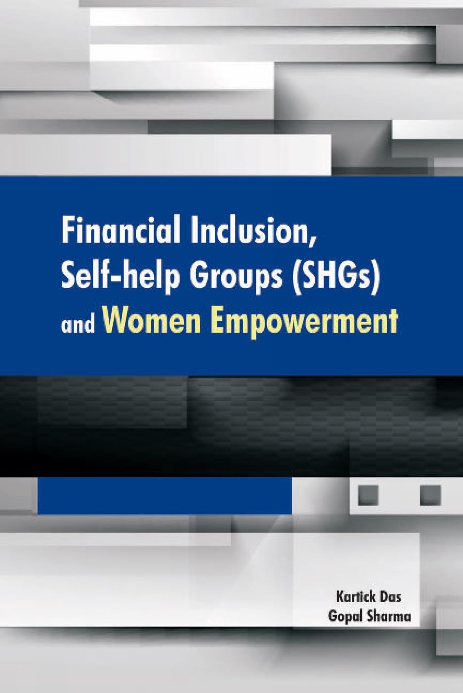 Financial Inclusion, Self-help Groups (SHGs) and Women Empowerment