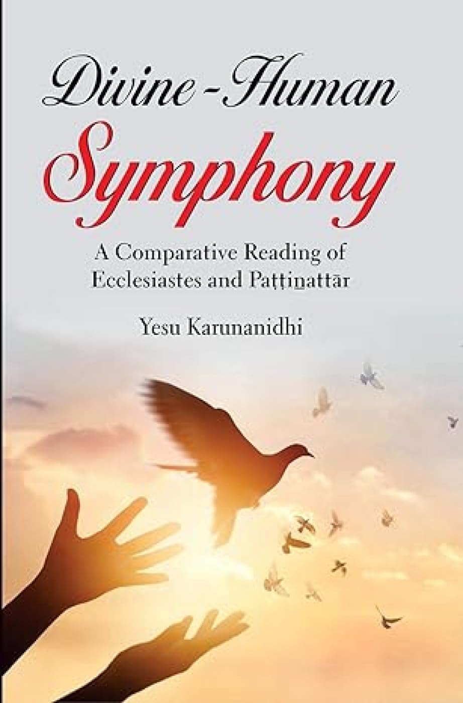 Divine-Human Symphony: A Comparative Reading of Ecclesiastes and Pattinattar