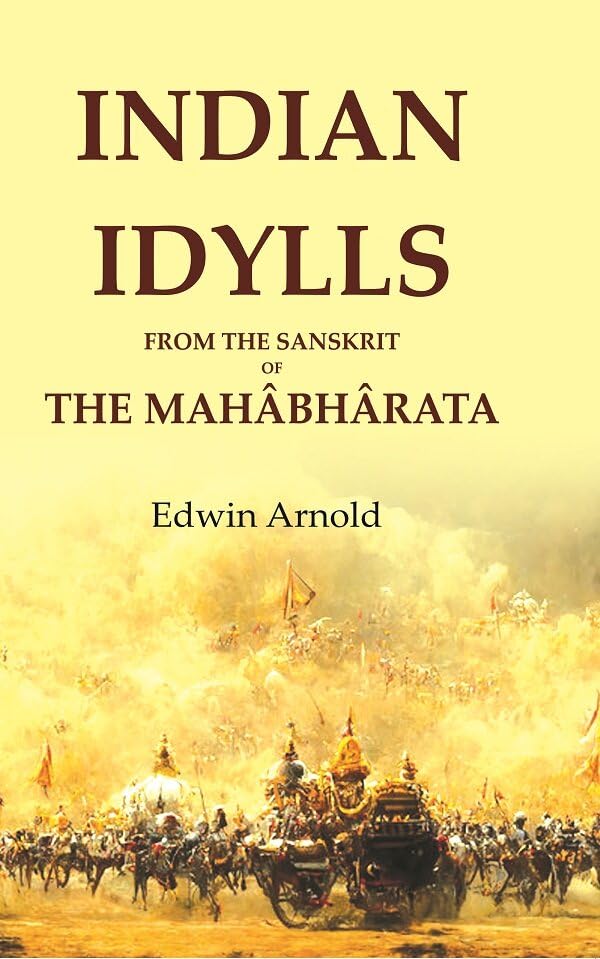 Indian Idylls from the Sanskrit of the Mahâbhârata - Hardcover