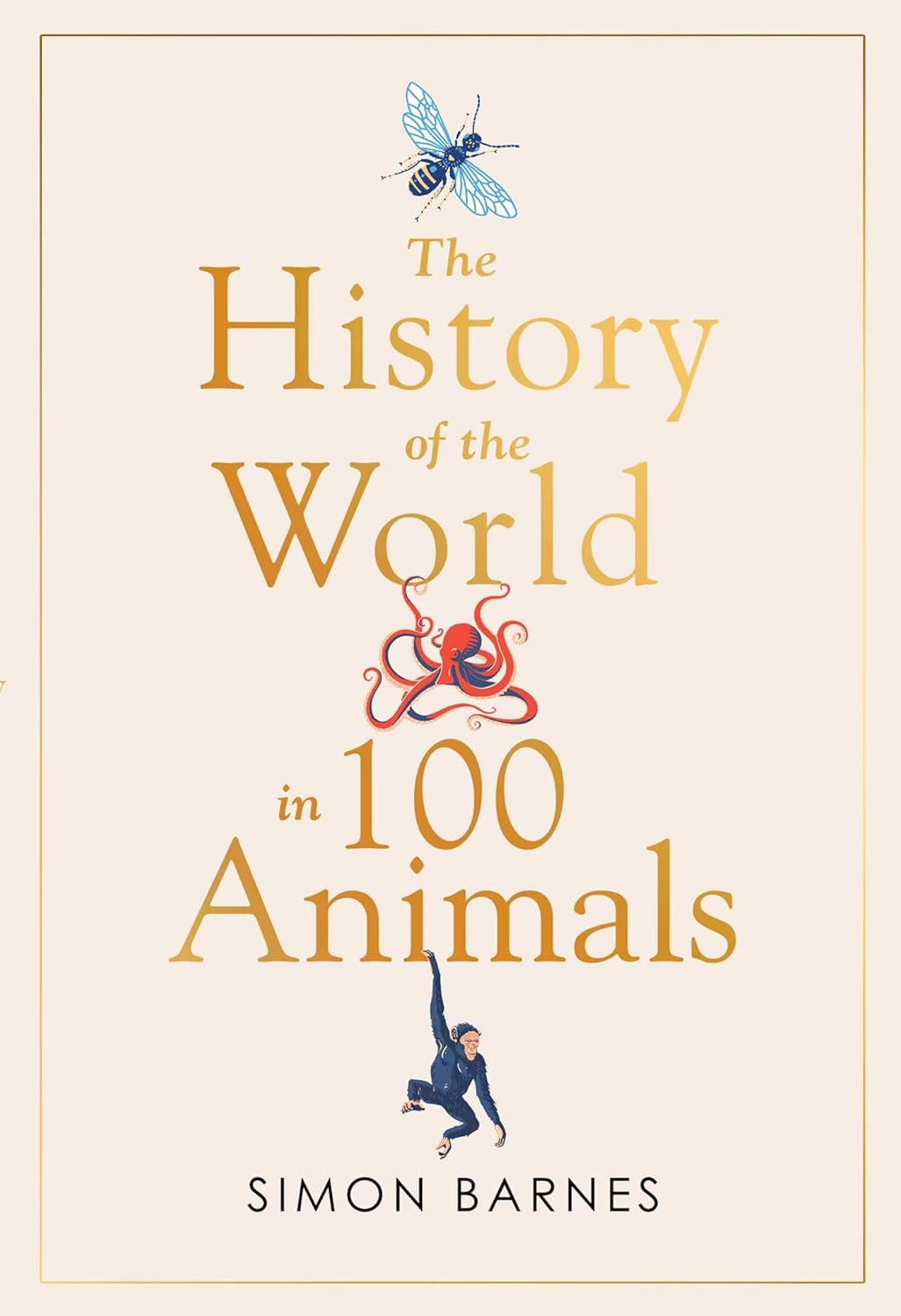 HISTORY OF THE WORLD IN 100 ANIMALS, SIMON BARNES