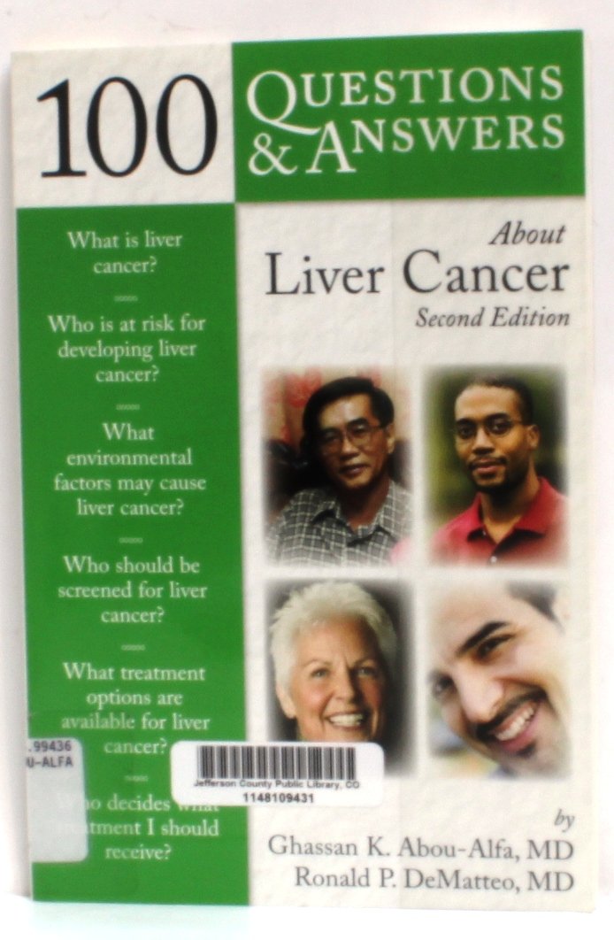 100 Q&A ABOUT LIVER CANCER, SECOND EDITION (100 QUESTIONS & ANSWERS ABOUT . . .)