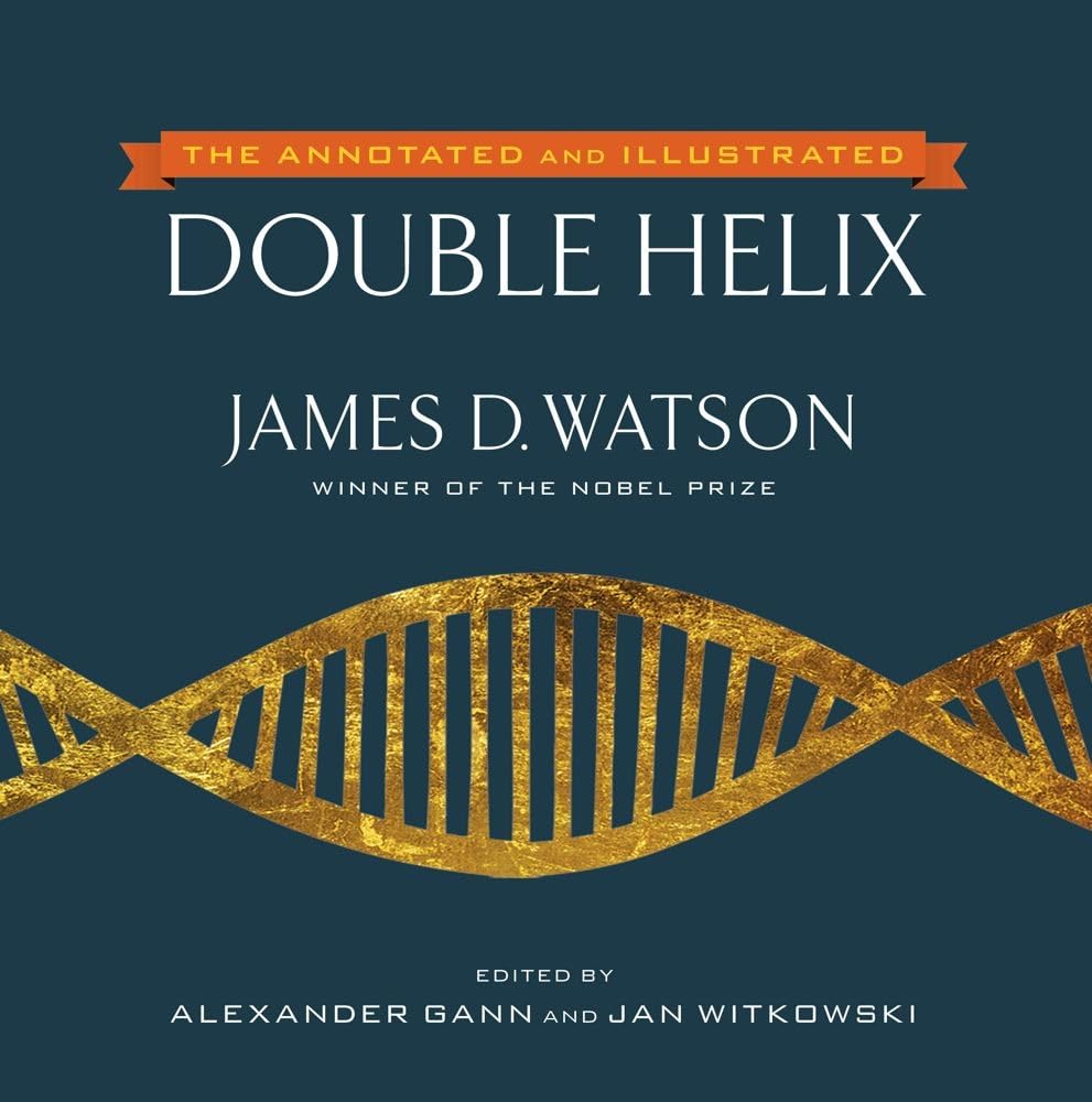 ANNOTATED AND ILLUSTRATED DOUBLE HELIX, JAMES D WATSON