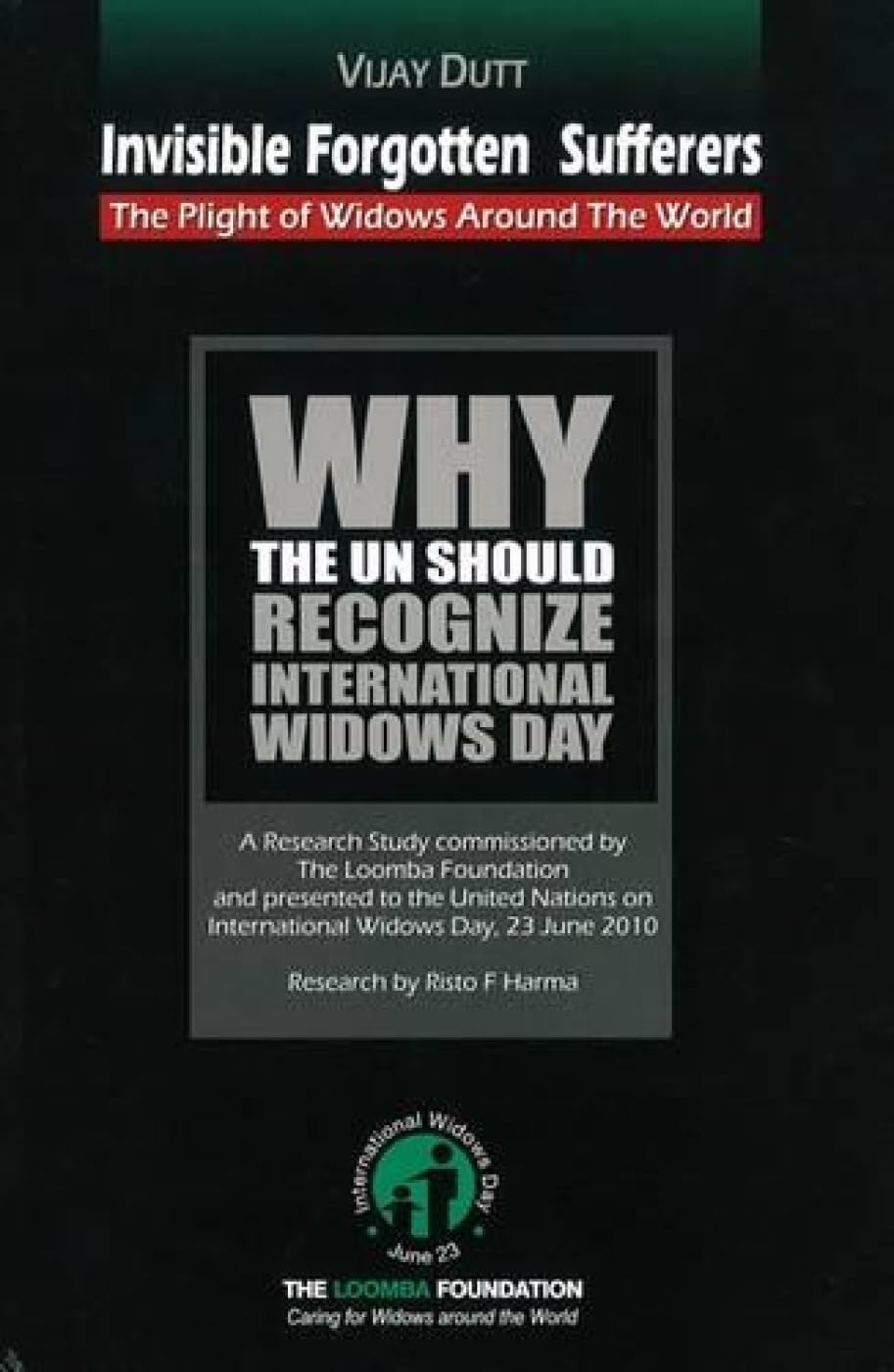 Invisible Forgotten Sufferers: The Plight of Widows Around The World - Hardcover
