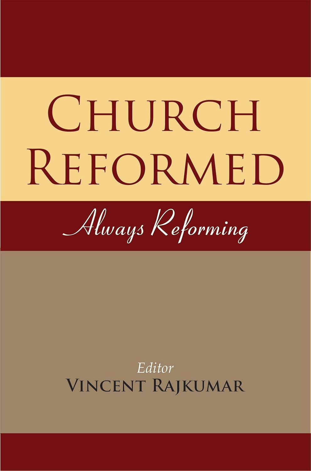 Church Reformed : Always Reforming