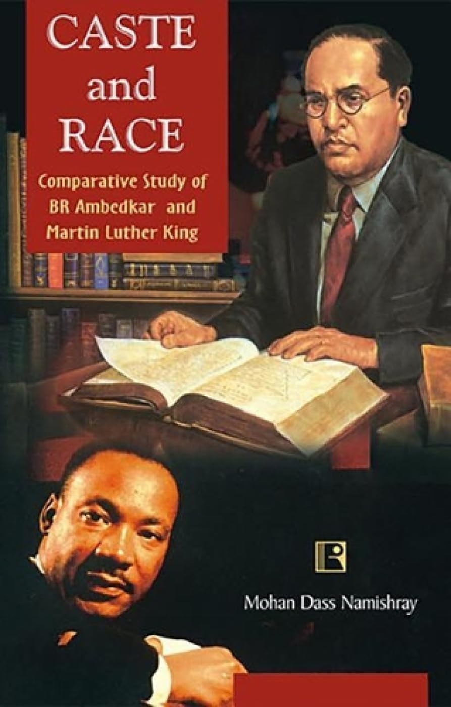Caste and Race: Comparative Study of B R Amberdkar and Martin Luther King -Hardcover