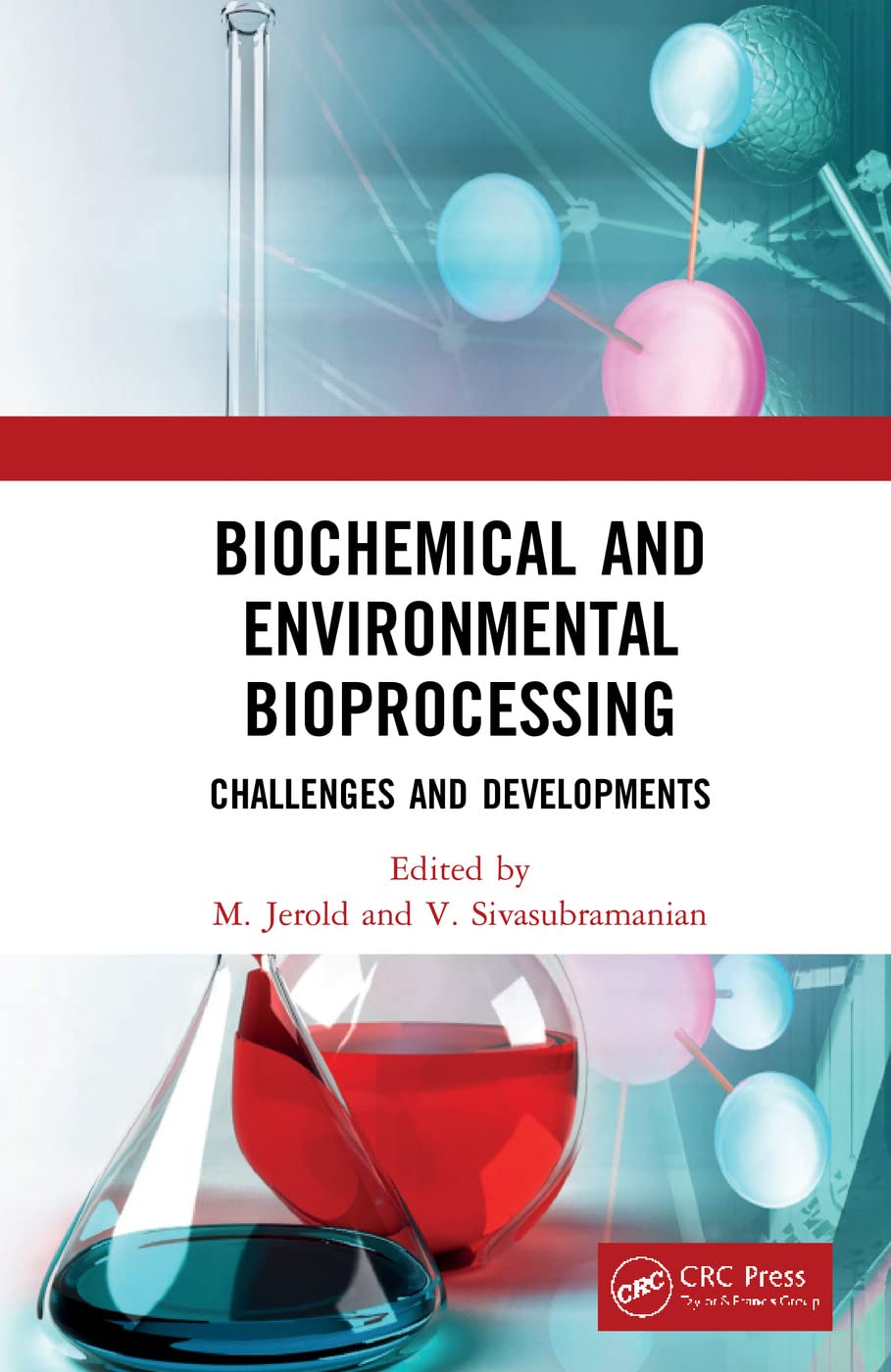 BIOCHEMICAL AND ENVIRONMENTAL BIOPROCESSING : CHALLENGES AND DEVELOPMENTS (Hardcover 2020)