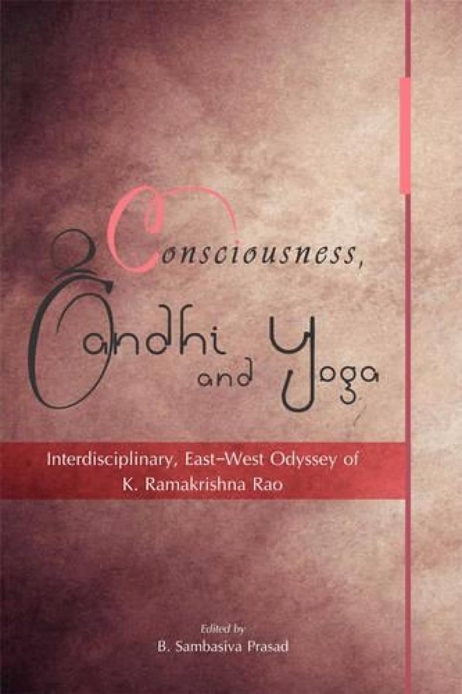 Consciousness, Gandhi and Yoga -Hardcover
