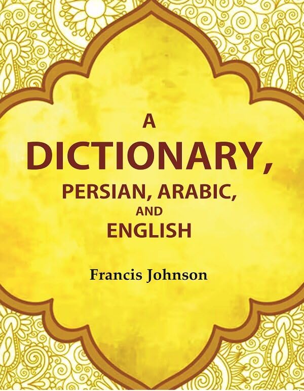 A Dictionary, Persian, Arabic, and English ,PB