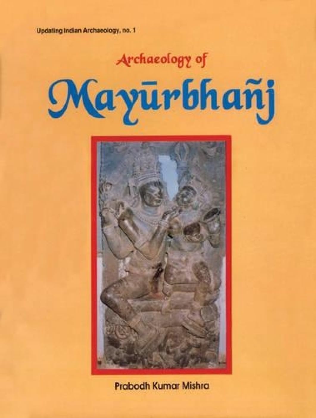 Archaeology of Mayurbhanj - Hardcover