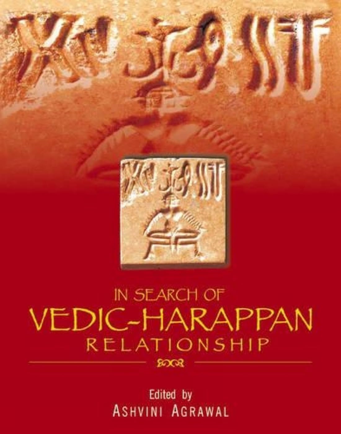 IN SEARCH OF VEDIC HARAPPAN RELATIONSHIP - Hardcover
