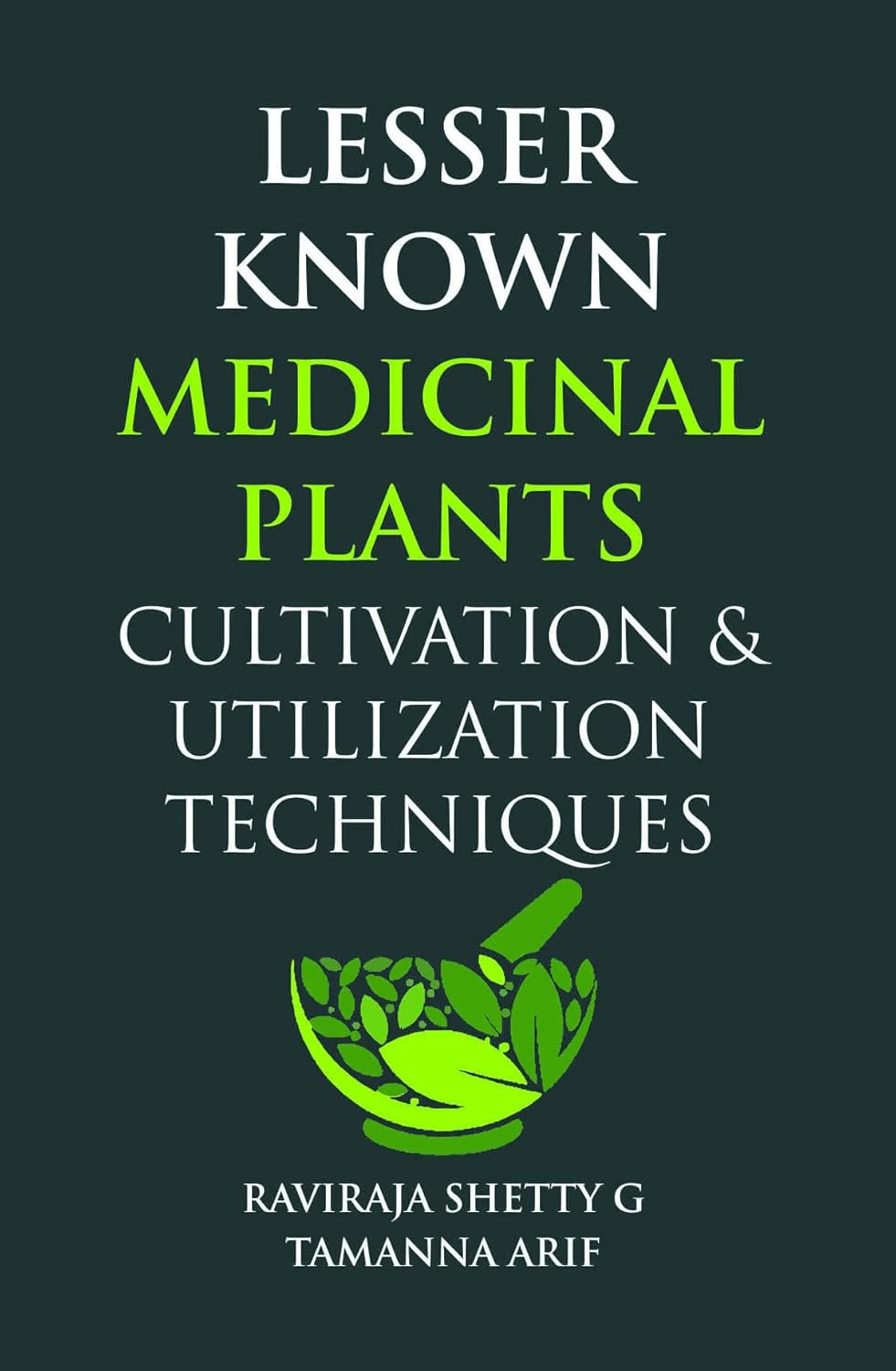 Lesser Known Medicinal Plants: Cultivation & Utilization Techniques