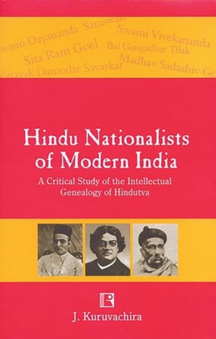 Hindu Nationalists of Modern India: A Critical Study of the Intellectual Genealogy of HindutvaV -Hardcover
