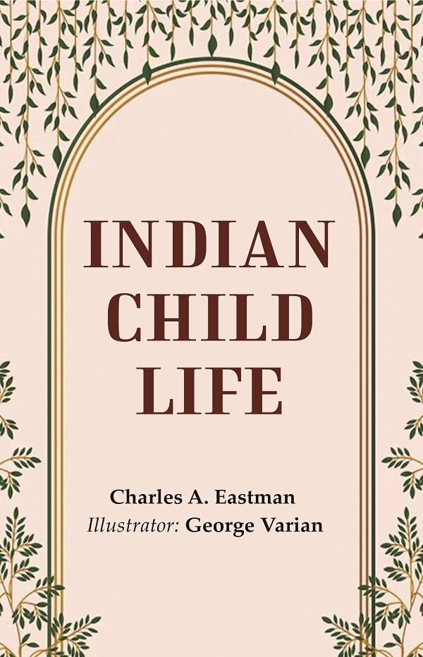 Indian Child Life - Hardcover