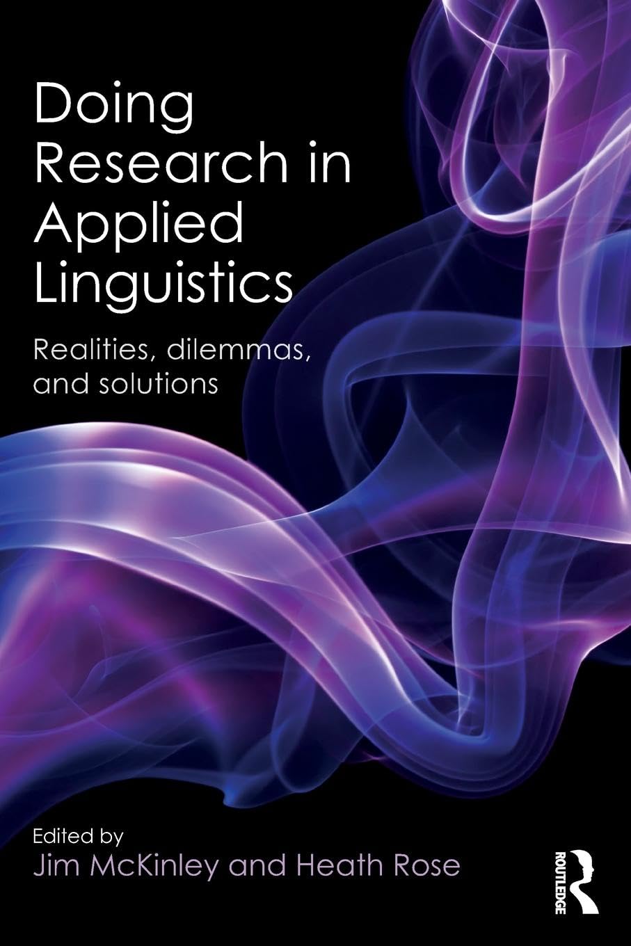 DOING RESEARCH IN APPLIED LINGUISTICS: REALITIES, DILEMMAS, AND SOLUTIONS