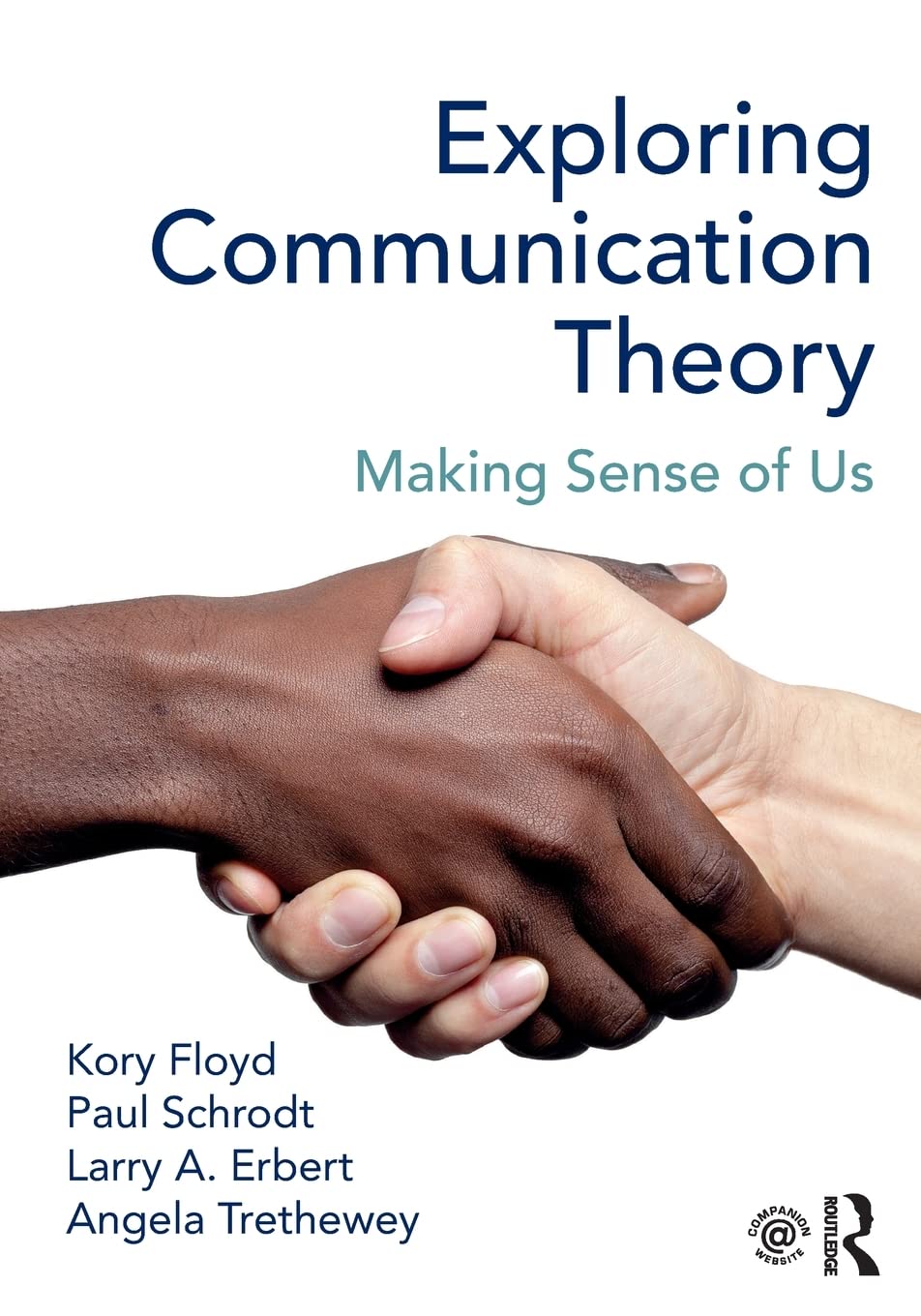 EXPLORING COMMUNICATION THEORY: MAKING SENSE OF US
