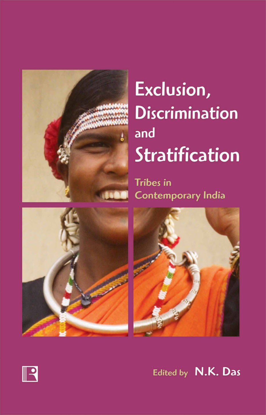 Exclusion Discrimination and Stratification: Tribes in Contemporary India -Hardcover