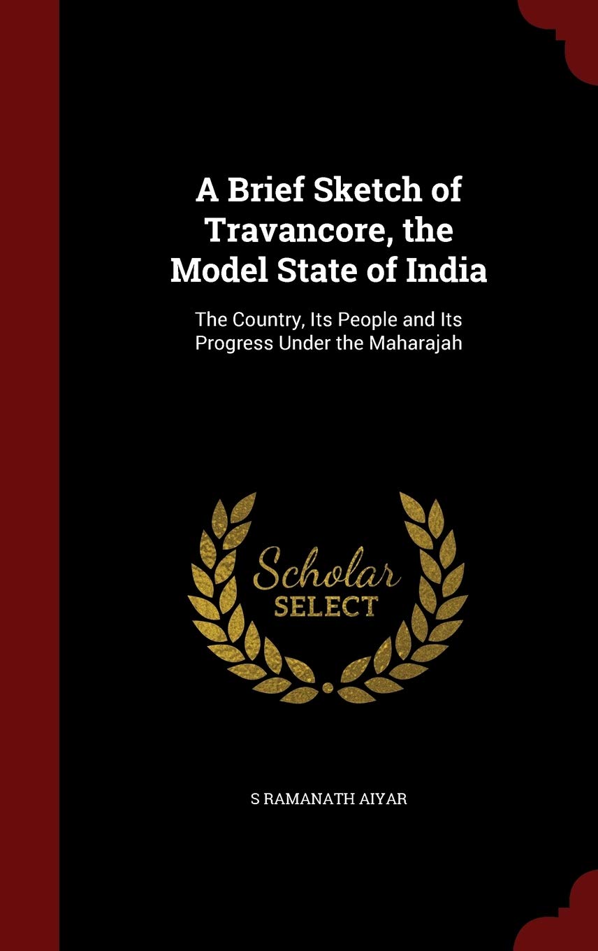 A Brief Sketch of Travancore : The Model State of India - Hardcover