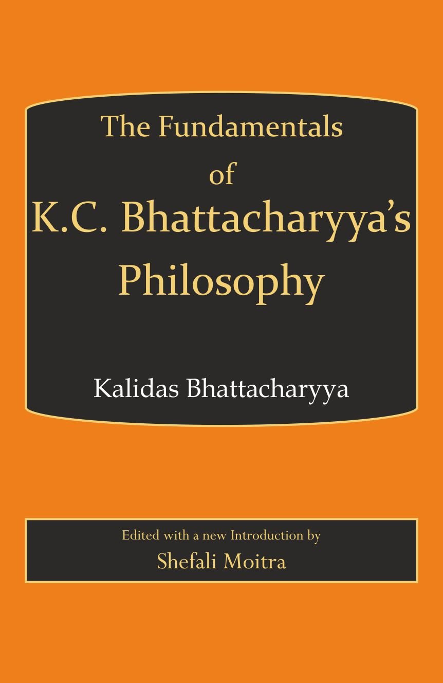 Fundamentals of K.C. Bhattachary’s Philosophy -Hardcover