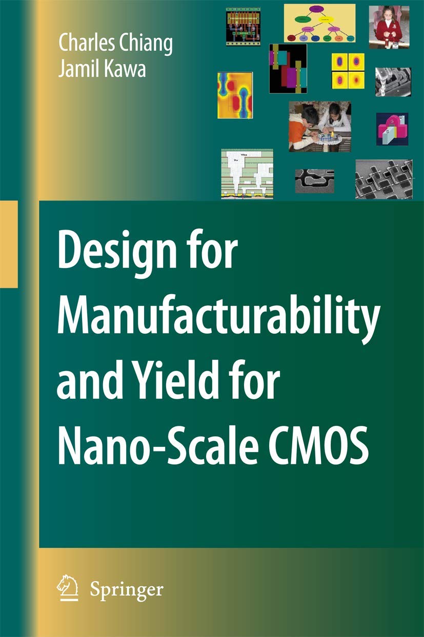 DESIGN FOR MANUFACTURABILITY AND YIELD FOR NANO-SCALE CMOS