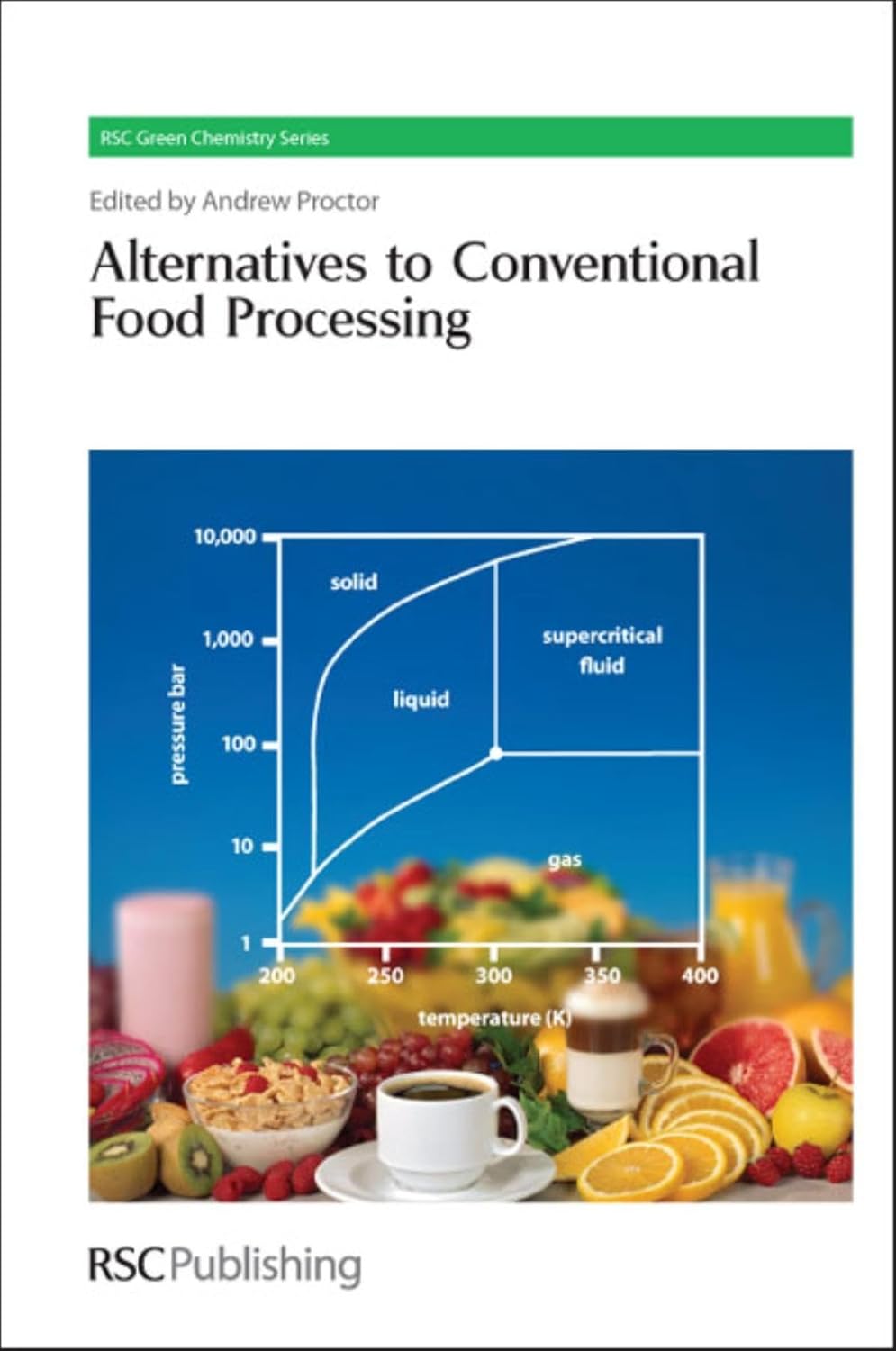 ALTERNATIVES TO CONVENTIONAL FOOD PROCESSING (RSC GREEN CHEMISTRY)