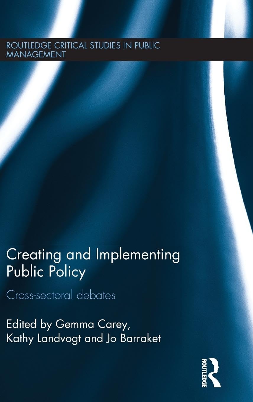 CREATING AND IMPLEMENTING PUBLIC POLICY: CROSS-SECTORIAL DEBATES