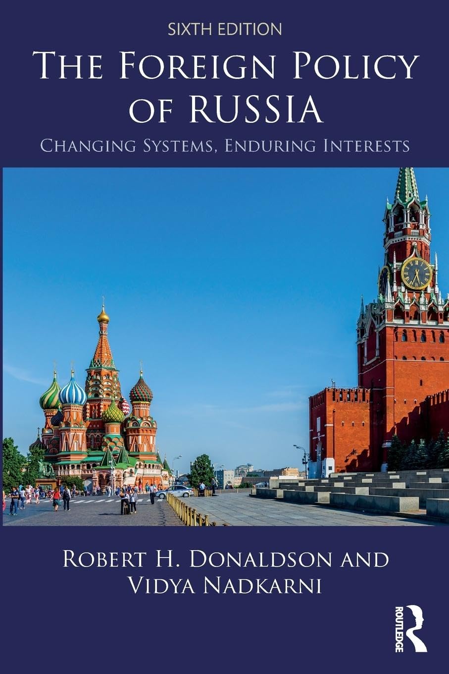 FOREIGN POLICY OF RUSSIA : CHANGING SYSTEMS, ENDURING INTERESTS, 6TH EDITION