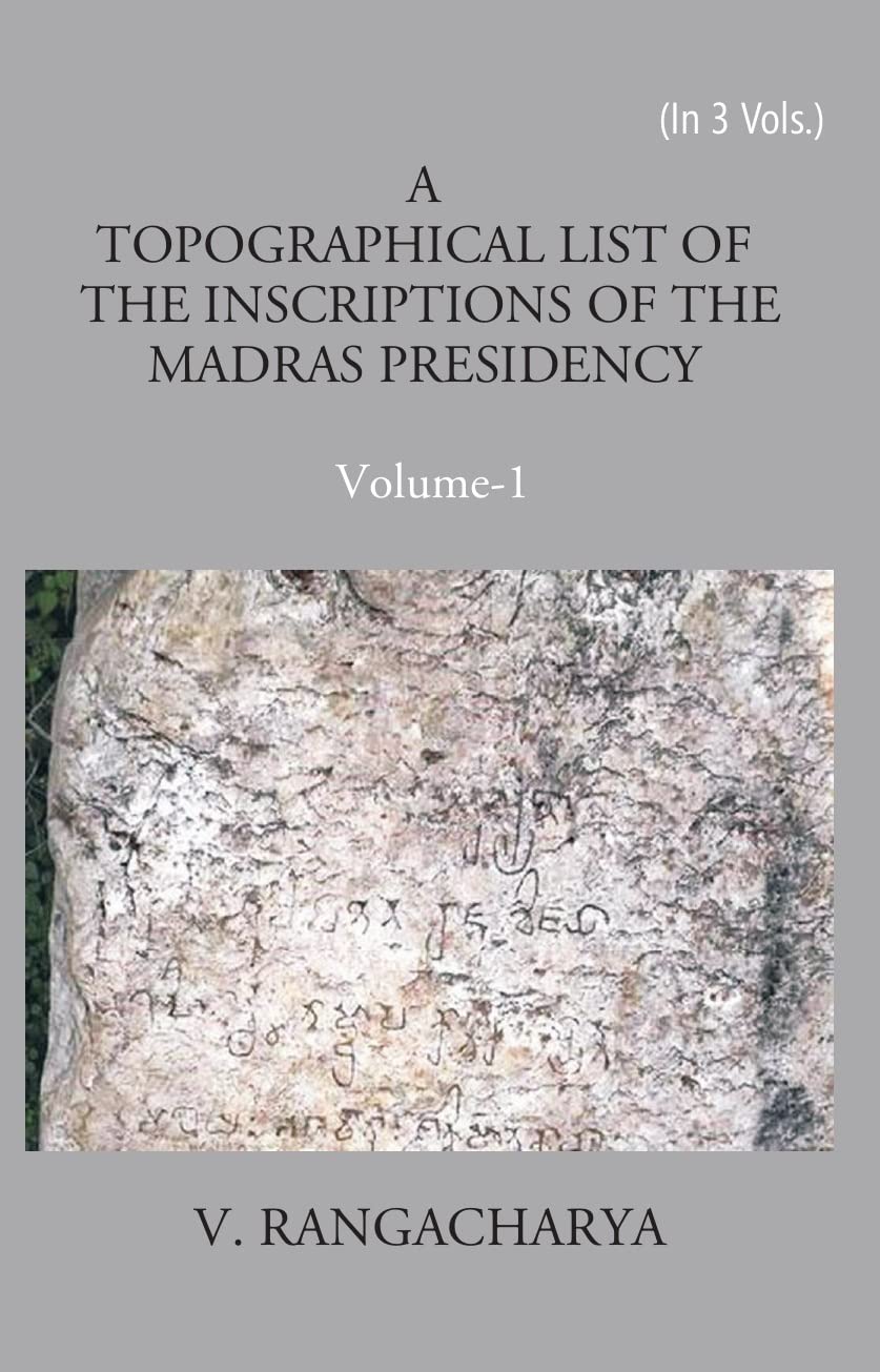 A Topographical List Of The Inscriptions Of The Madras Presidency - HARDCOVER , VOL -1