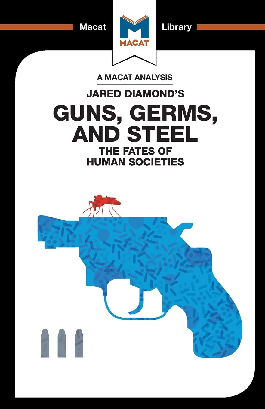 AN ANALYSIS OF JARED DIAMOND'S GUNS, GERMS, AND STEEL: THE FATE OF HUMAN SOCIETIES