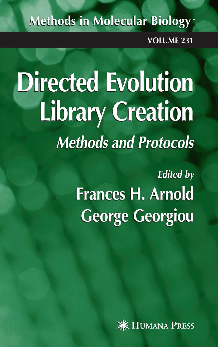 DIRECTED EVOLUTION LIBRARY CREATION: METHODS AND PROTOCOLS (METHODS IN MOLECULAR BIOLOGY, VOLUME 231)