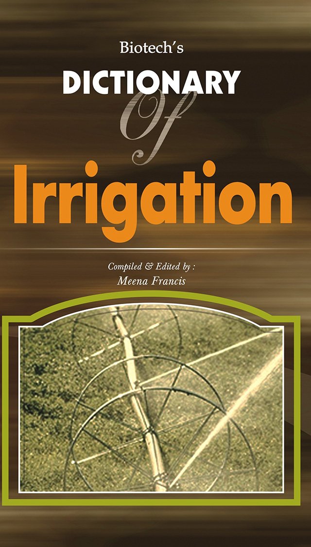 Biotechs Dictionary of Irrigation