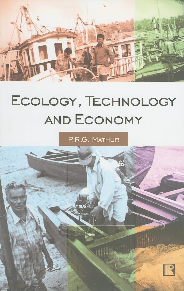 Ecology, Technology and Economy: Continuity and Change among the Fisherfolk of Kerala -Hardcover