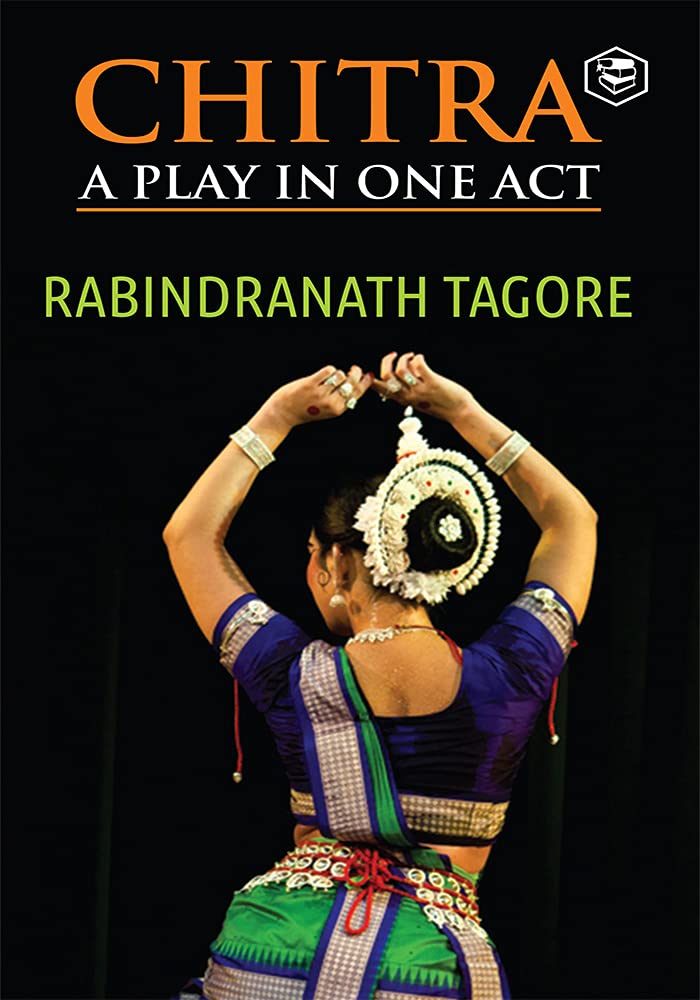 CHITRA: A PLAY IN ONE ACT, RABINDRANATH TAGORE