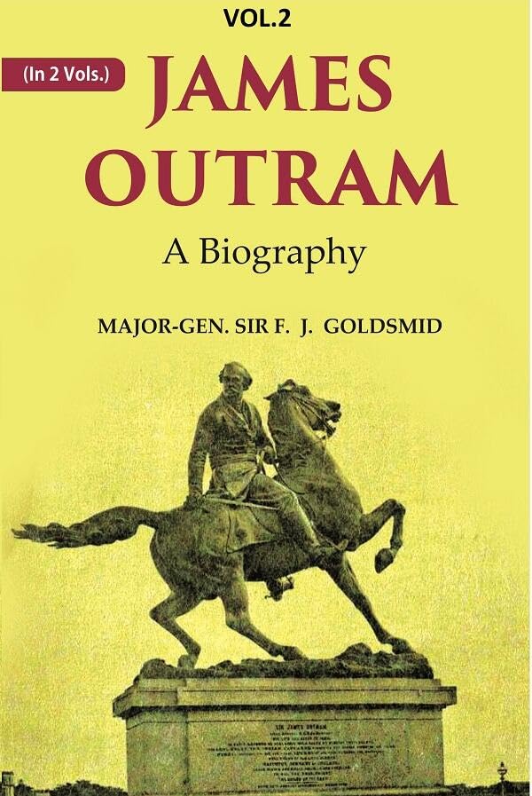 James Outram: A Biography VOL. 2 - Paperback