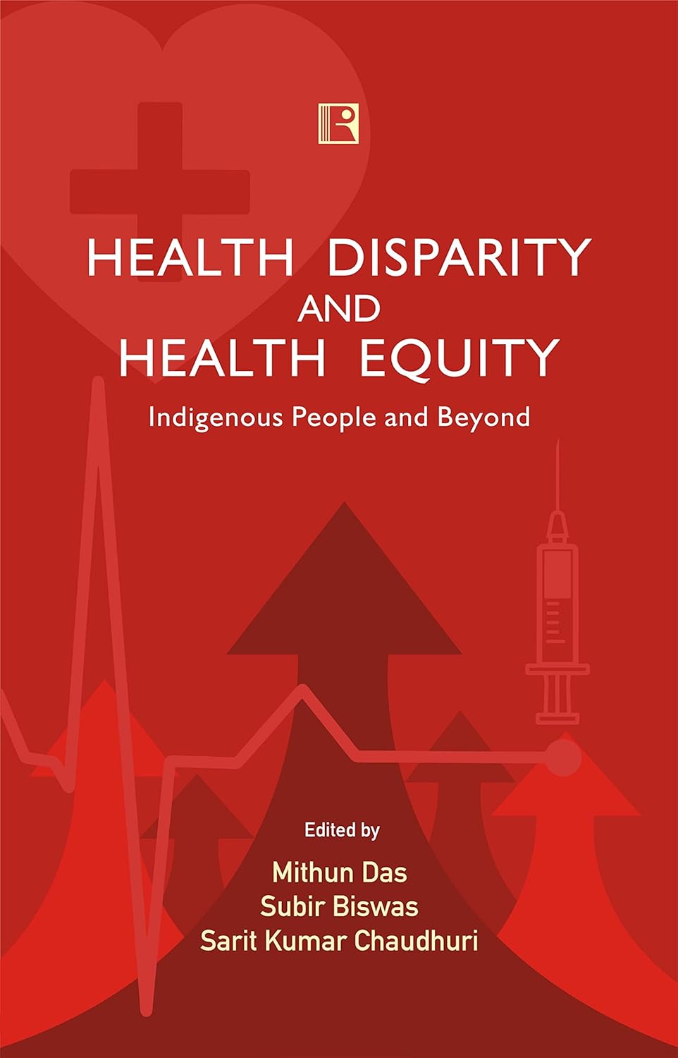 Health Disparity and Health Equity: Indigenous People and Beyond -Hardcover
