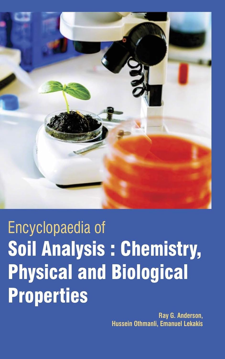 Encyclopaedia of Soil Analysis: Chemistry Physical and Biological Properties in 3 Vols
