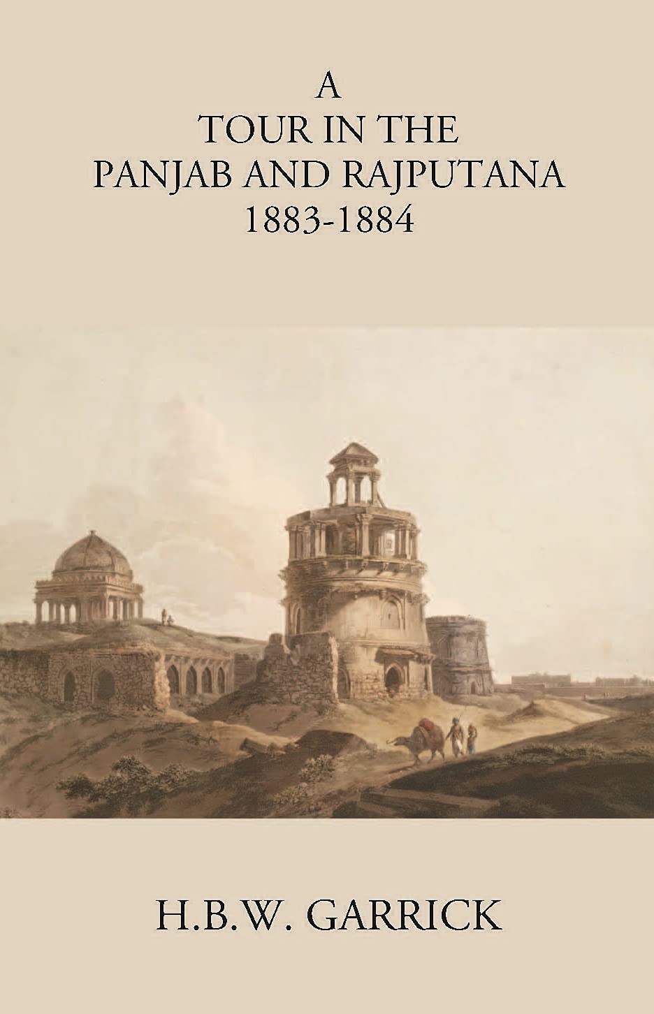 A Tour In The Panjab And Rajputana In 1883-1884 - PAPERBACK