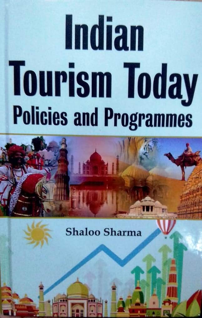 Indian Tourism Today : Policies and Programmes
