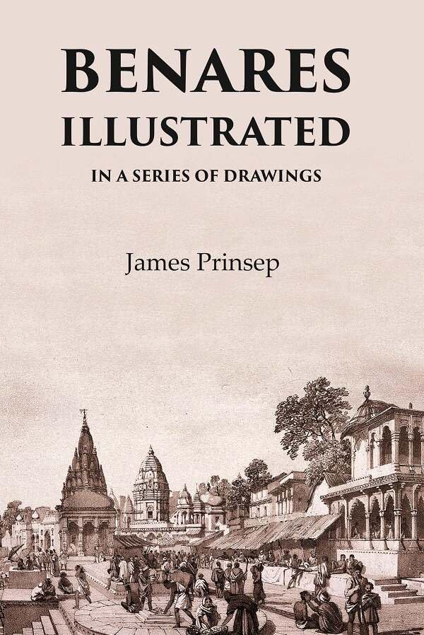 Benares Illustrated In a Series of Drawings - Hardcover