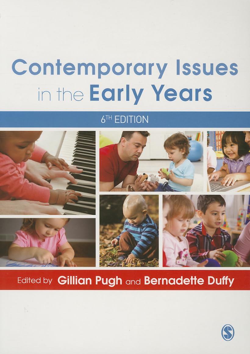 CONTEMPORARY ISSUES IN THE EARLY YEARS, SIXTH EDITION