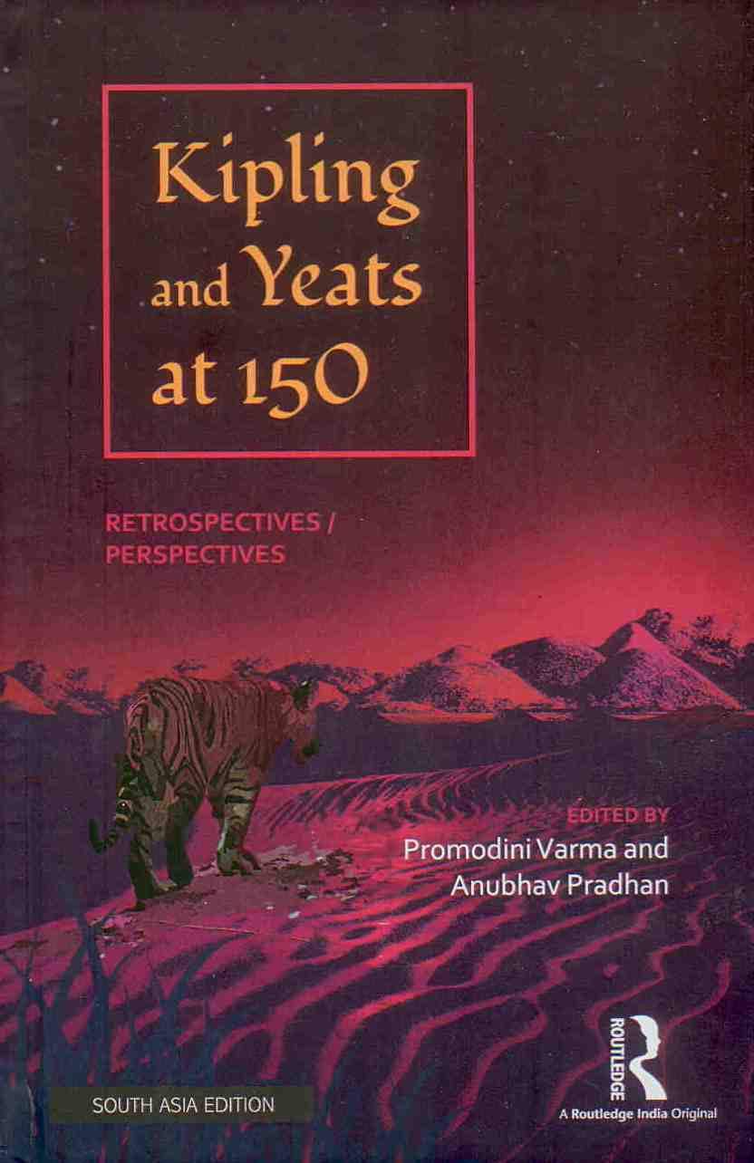 KIPLING AND YEATS AT 150: RETROSPECTIVES/ PERSPECTIVES