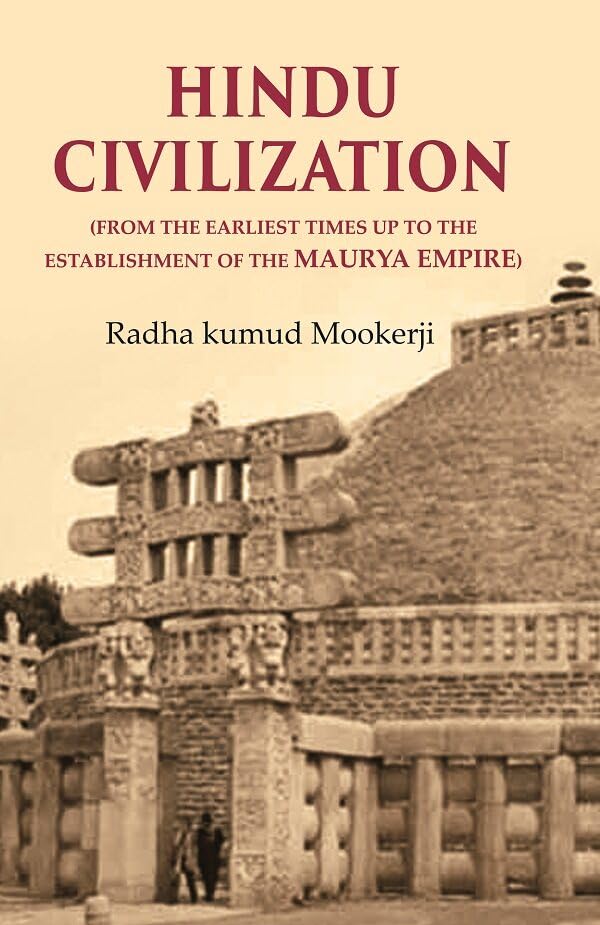 Hindu Civilization: (From the Earliest Times Up to the Establishment of the Maurya Empire) - Hardcover